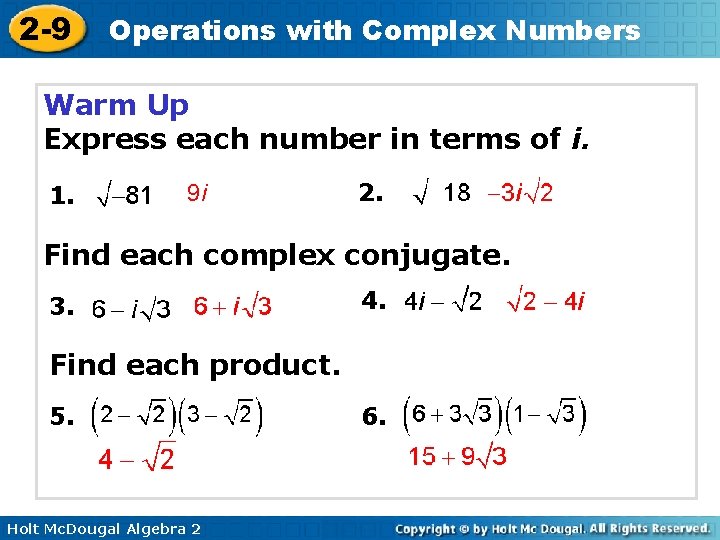 2 -9 Operations with Complex Numbers Warm Up Express each number in terms of