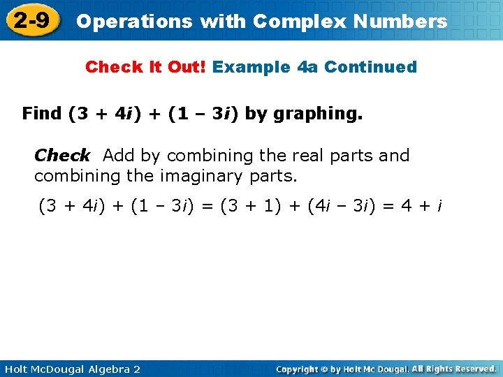 2 -9 Operations with Complex Numbers Check It Out! Example 4 a Continued Find