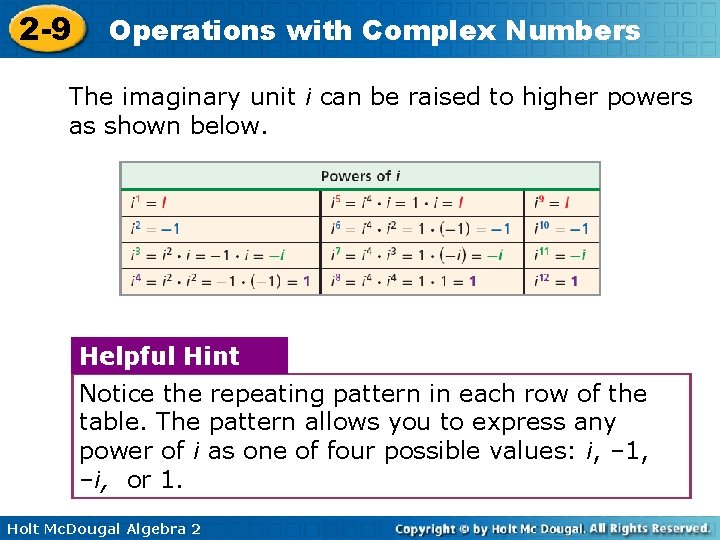 2 -9 Operations with Complex Numbers The imaginary unit i can be raised to