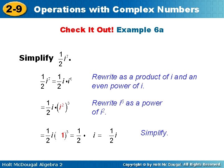 2 -9 Operations with Complex Numbers Check It Out! Example 6 a Simplify .