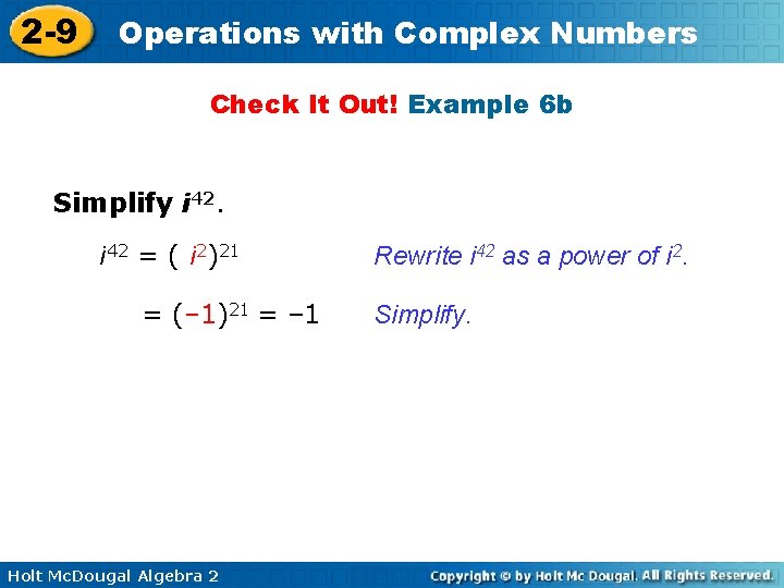 2 -9 Operations with Complex Numbers Check It Out! Example 6 b Simplify i