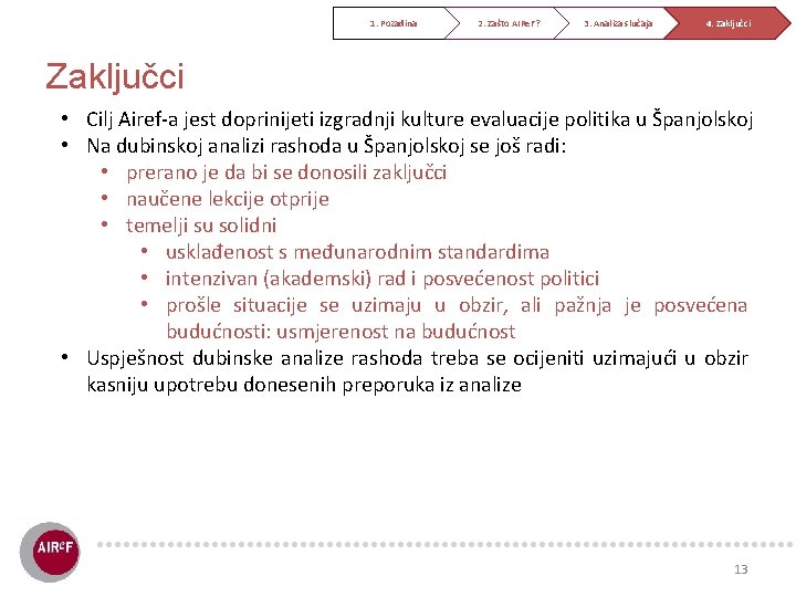 1. Pozadina 2. Zašto AIRe. F? 3. Analiza slučaja 4. Zaključci • Cilj Airef-a