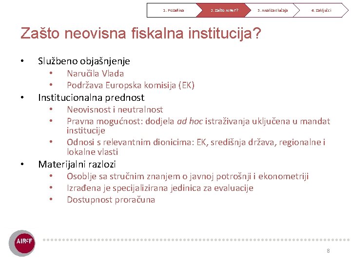 1. Pozadina 2. Zašto AIRe. F? 3. Analiza slučaja 4. Zaključci Zašto neovisna fiskalna