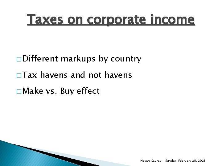 Taxes on corporate income � Different � Tax markups by country havens and not