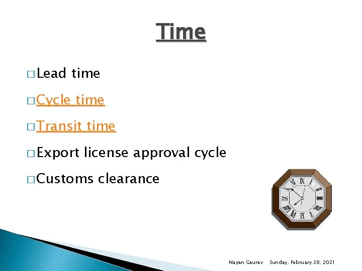 Time � Lead � Cycle time � Transit time � Export license approval cycle