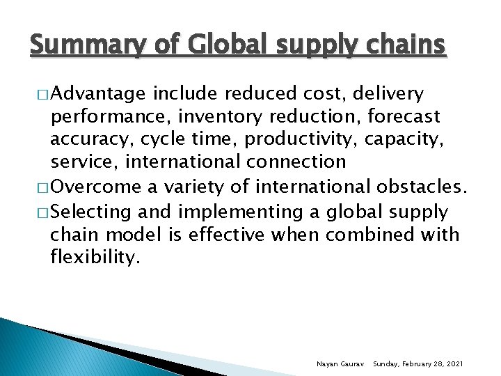 Summary of Global supply chains � Advantage include reduced cost, delivery performance, inventory reduction,