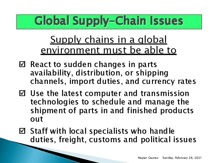 Global Supply-Chain Issues Supply chains in a global environment must be able to þ