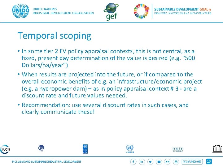 Temporal scoping • In some tier 2 EV policy appraisal contexts, this is not