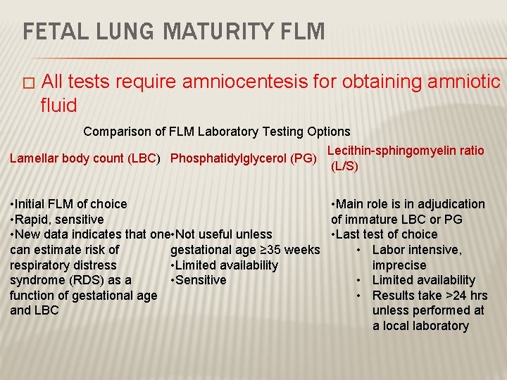 FETAL LUNG MATURITY FLM � All tests require amniocentesis for obtaining amniotic fluid Comparison