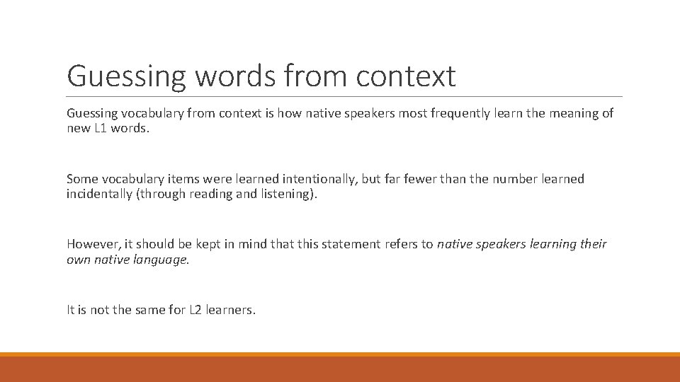 Guessing words from context Guessing vocabulary from context is how native speakers most frequently