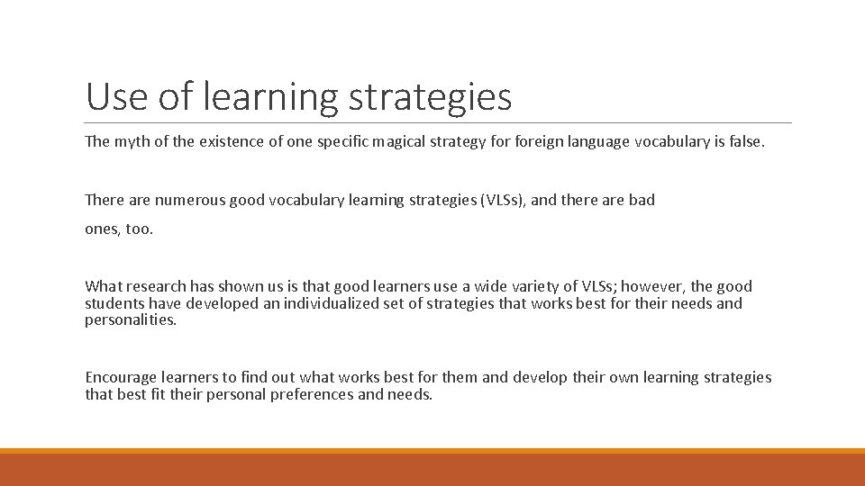 Use of learning strategies The myth of the existence of one specific magical strategy