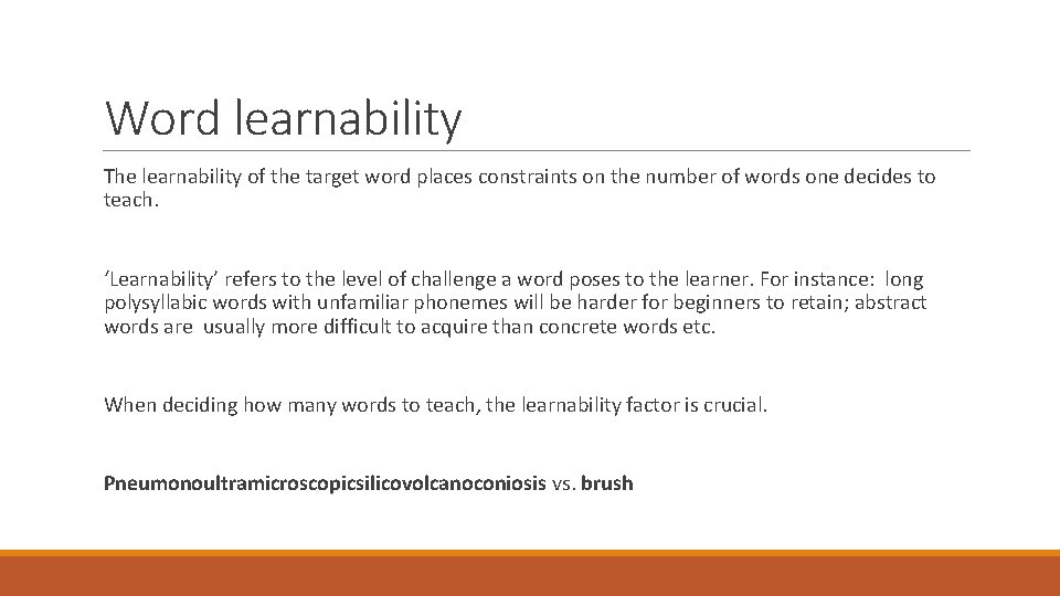 Word learnability The learnability of the target word places constraints on the number of