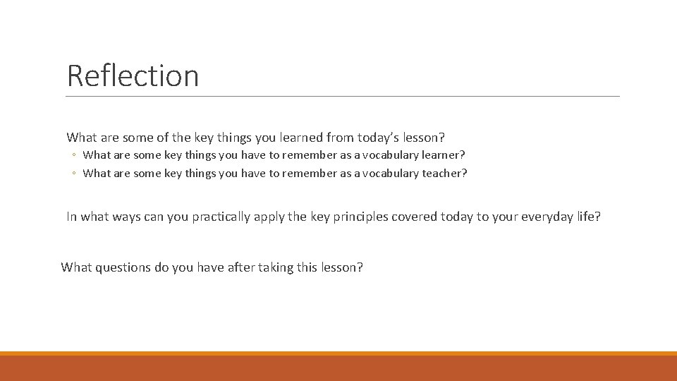 Reflection What are some of the key things you learned from today’s lesson? ◦