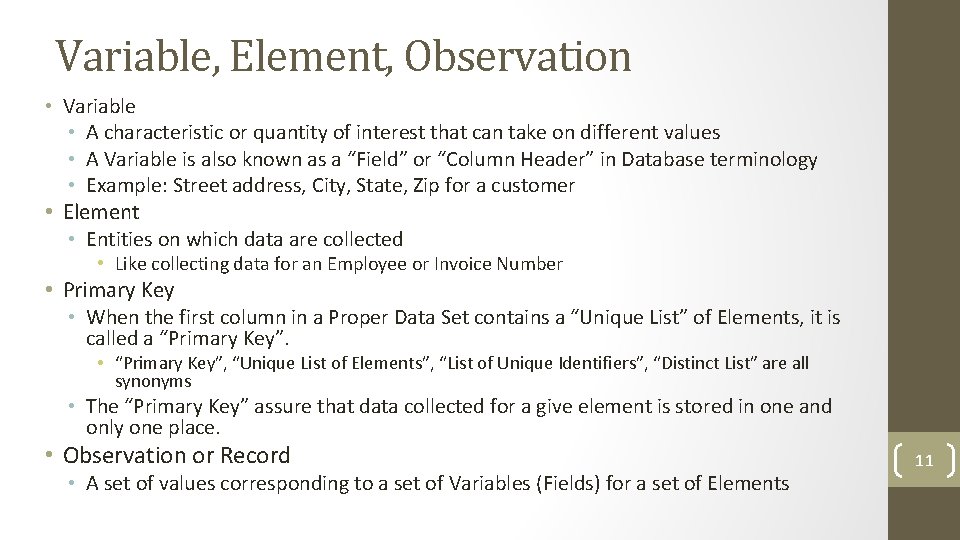 Variable, Element, Observation • Variable • A characteristic or quantity of interest that can