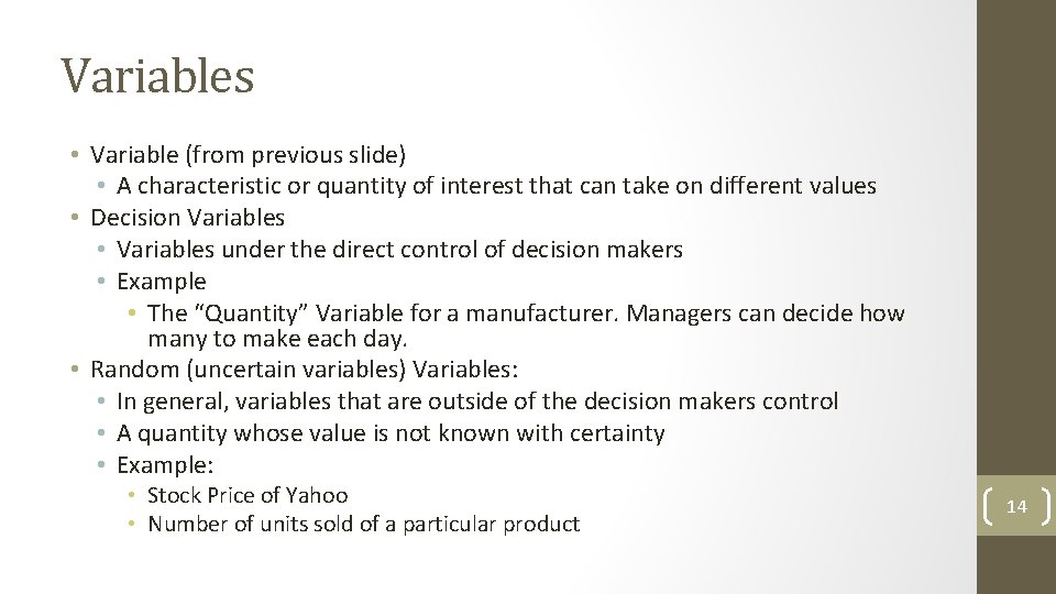 Variables • Variable (from previous slide) • A characteristic or quantity of interest that