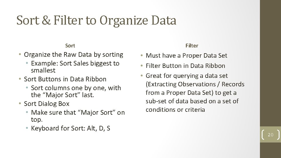 Sort & Filter to Organize Data Sort • Organize the Raw Data by sorting