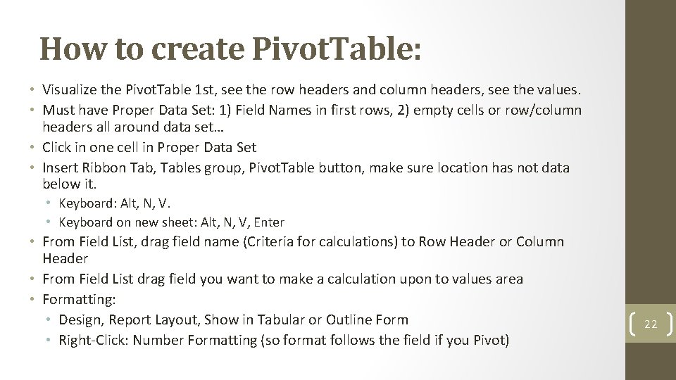 How to create Pivot. Table: • Visualize the Pivot. Table 1 st, see the
