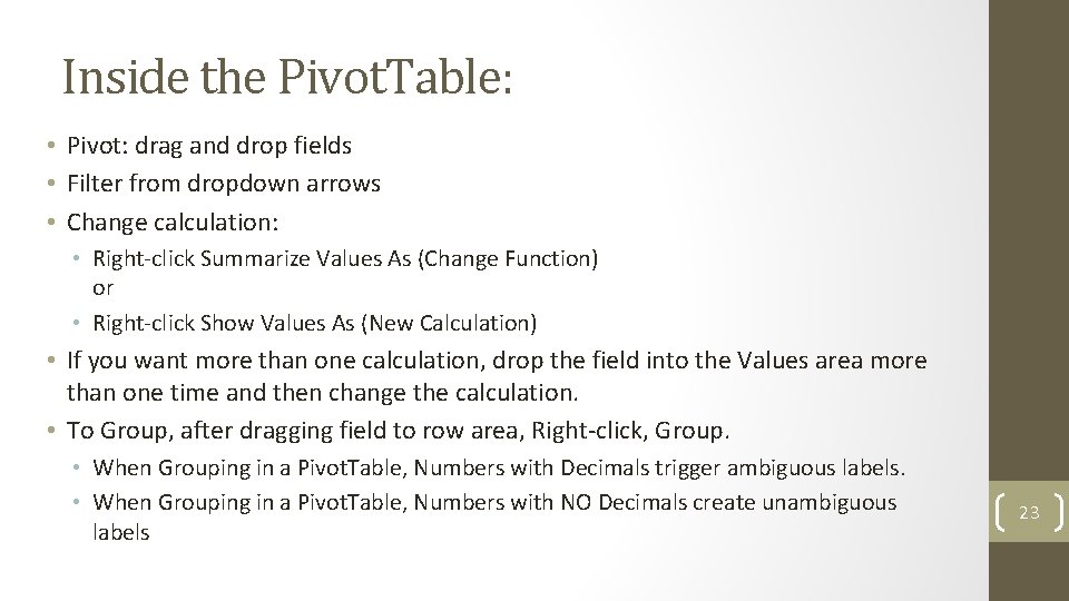 Inside the Pivot. Table: • Pivot: drag and drop fields • Filter from dropdown