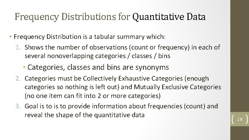 Frequency Distributions for Quantitative Data • Frequency Distribution is a tabular summary which: 1.