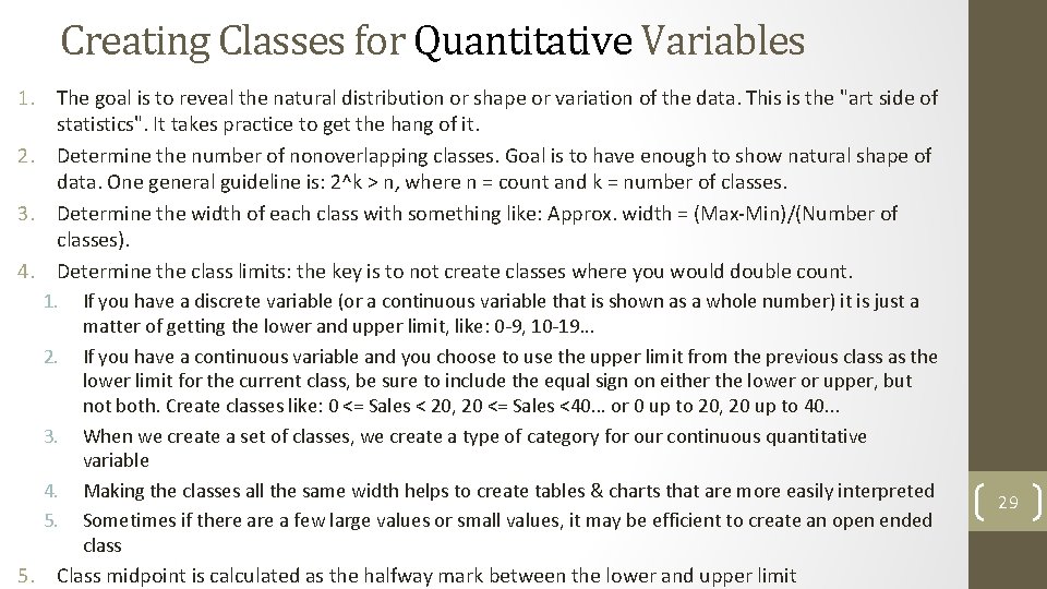 Creating Classes for Quantitative Variables 1. The goal is to reveal the natural distribution