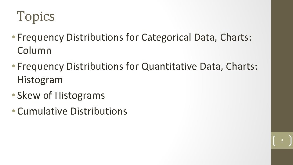 Topics • Frequency Distributions for Categorical Data, Charts: Column • Frequency Distributions for Quantitative
