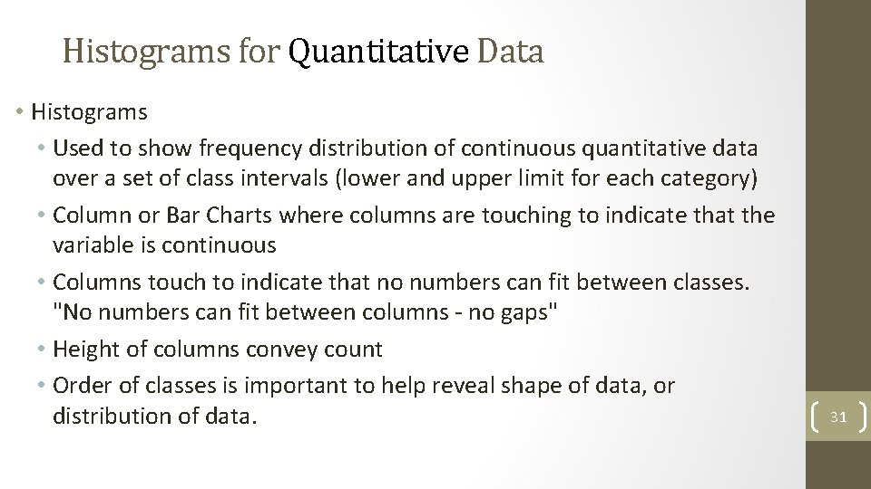 Histograms for Quantitative Data • Histograms • Used to show frequency distribution of continuous