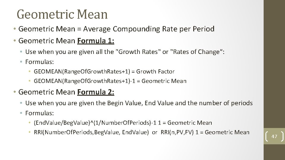 Geometric Mean • Geometric Mean = Average Compounding Rate per Period • Geometric Mean