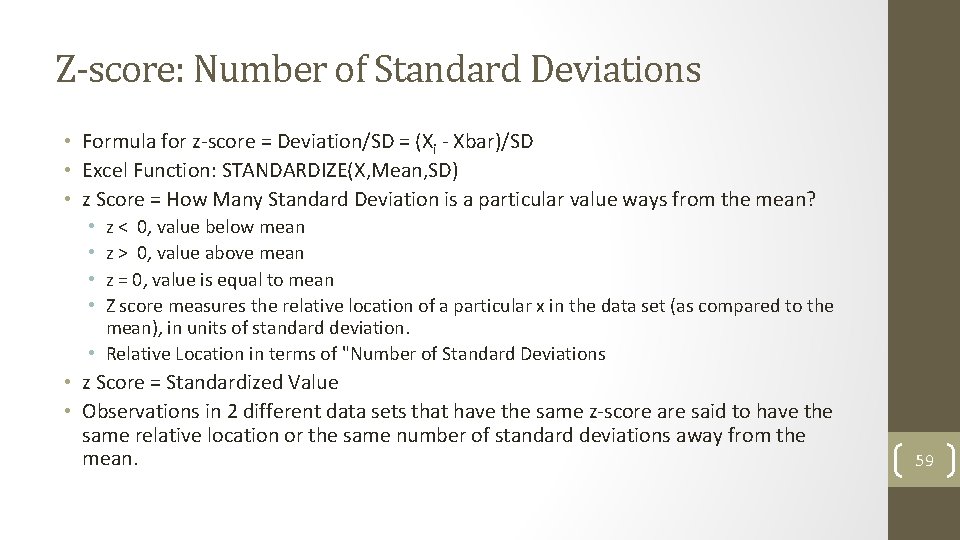 Z-score: Number of Standard Deviations • Formula for z-score = Deviation/SD = (Xi -