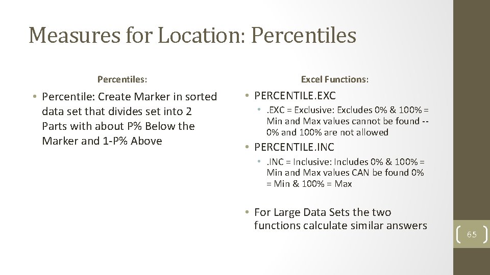 Measures for Location: Percentiles: • Percentile: Create Marker in sorted data set that divides