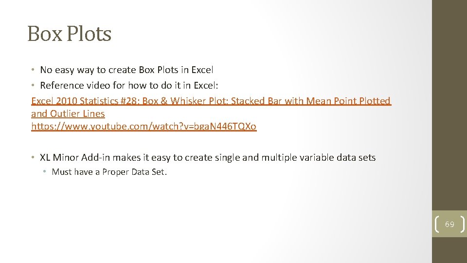 Box Plots • No easy way to create Box Plots in Excel • Reference