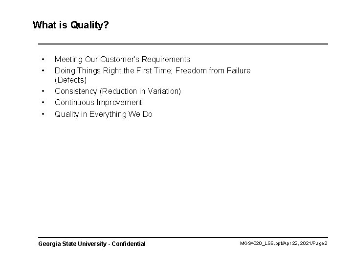 What is Quality? • • • Meeting Our Customer’s Requirements Doing Things Right the