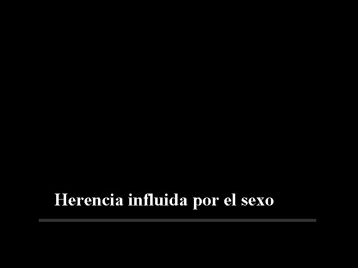 Herencia influida por el sexo 