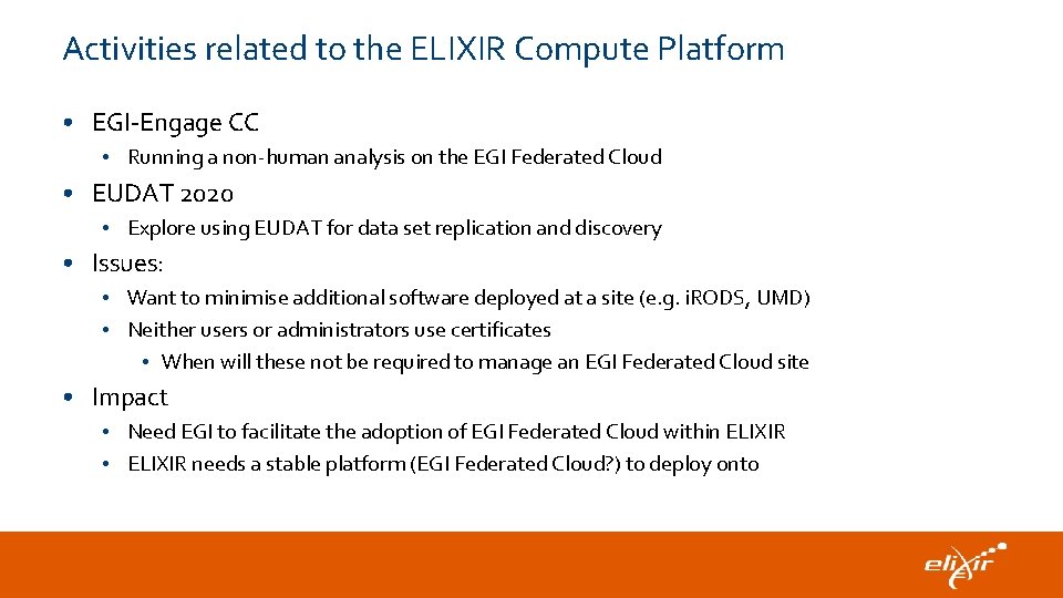 Activities related to the ELIXIR Compute Platform • EGI-Engage CC • Running a non-human