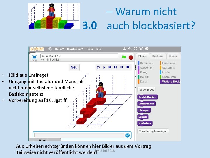 – Warum nicht 3. 0 auch blockbasiert? • (Bild aus Umfrage) • Umgang mit