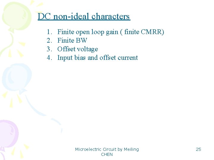 DC non-ideal characters 1. 2. 3. 4. Finite open loop gain ( finite CMRR)