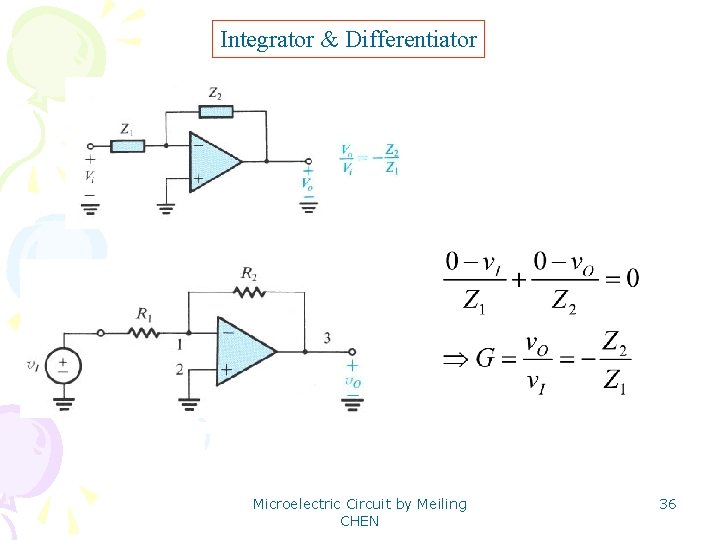 Integrator & Differentiator Microelectric Circuit by Meiling CHEN 36 