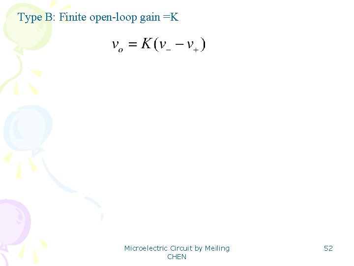 Type B: Finite open-loop gain =K Microelectric Circuit by Meiling CHEN 52 