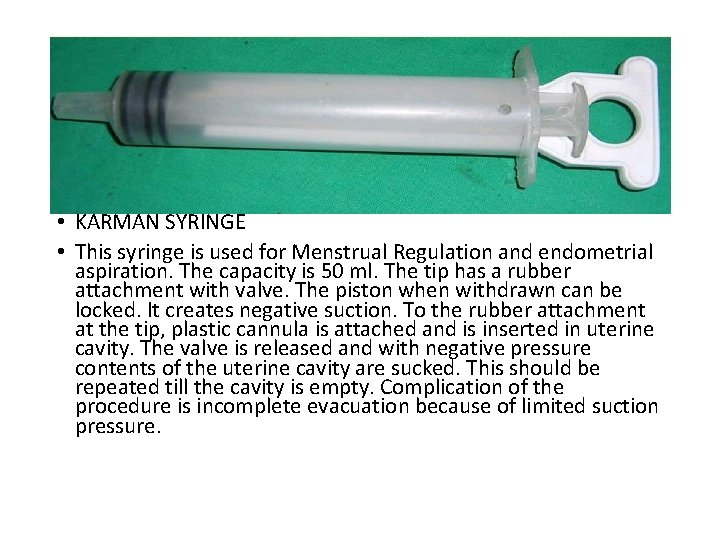  • KARMAN SYRINGE • This syringe is used for Menstrual Regulation and endometrial