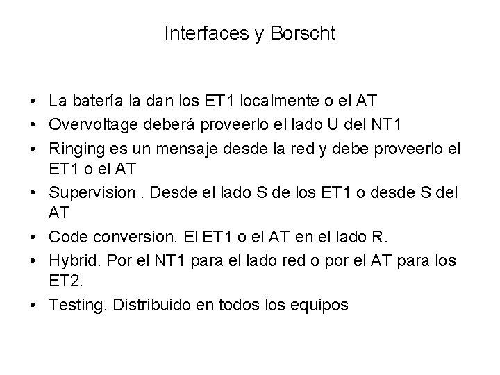 Interfaces y Borscht • La batería la dan los ET 1 localmente o el