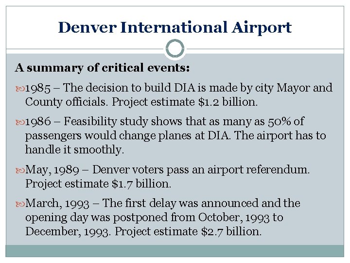 Denver International Airport A summary of critical events: 1985 – The decision to build