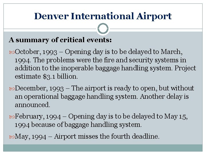 Denver International Airport A summary of critical events: October, 1993 – Opening day is