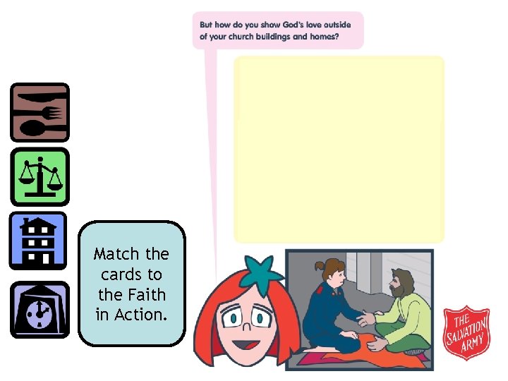 Match the cards to the Faith in Action. 