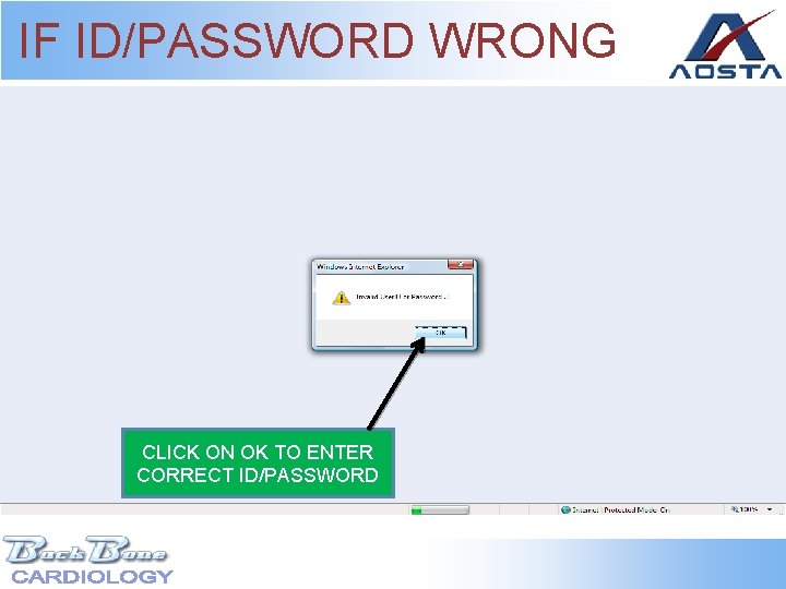 IF ID/PASSWORD WRONG CLICK ON OK TO ENTER CORRECT ID/PASSWORD 