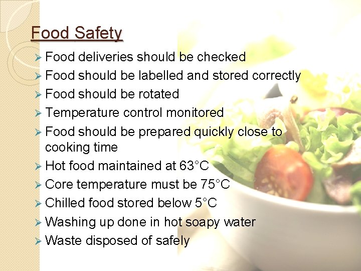 Food Safety Ø Food deliveries should be checked Ø Food should be labelled and