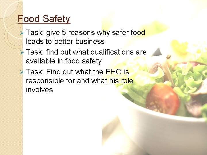 Food Safety Ø Task: give 5 reasons why safer food leads to better business