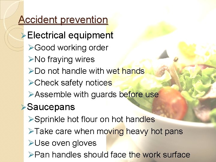 Accident prevention Ø Electrical equipment ØGood working order ØNo fraying wires ØDo not handle