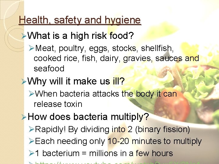 Health, safety and hygiene Ø What is a high risk food? ØMeat, poultry, eggs,