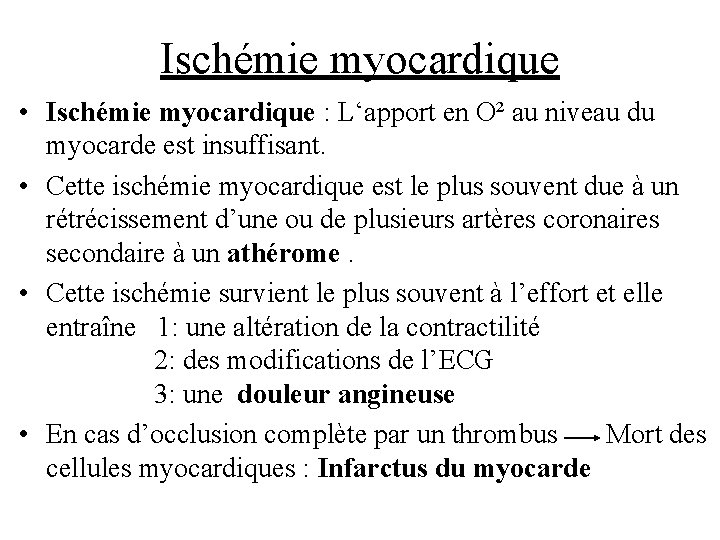 Ischémie myocardique • Ischémie myocardique : L‘apport en O² au niveau du myocarde est