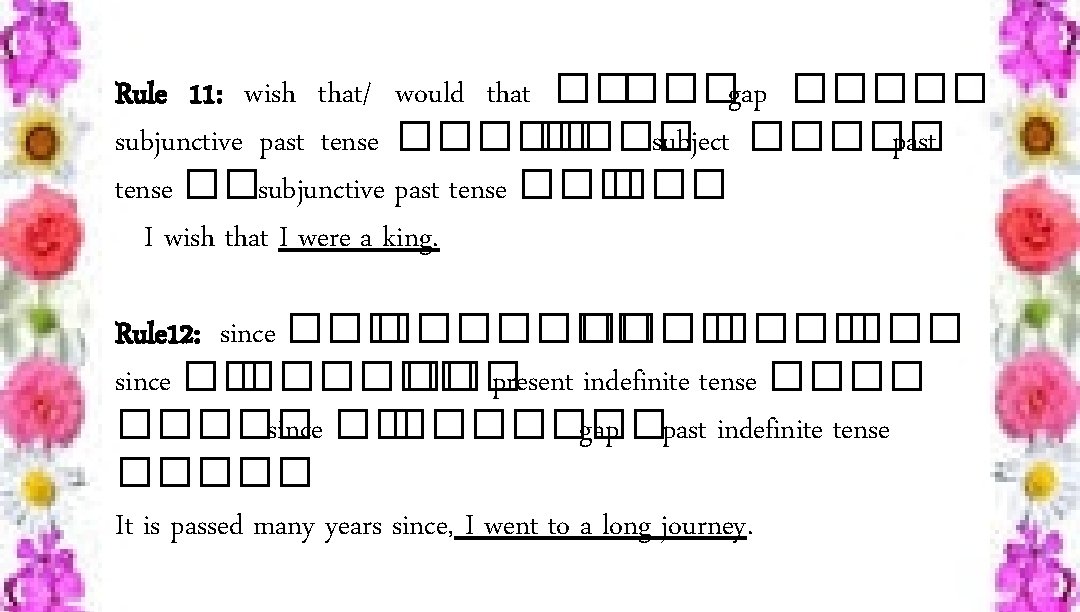 Rule 11: wish that/ would that �����gap ����� subjunctive past tense ����� subject �����