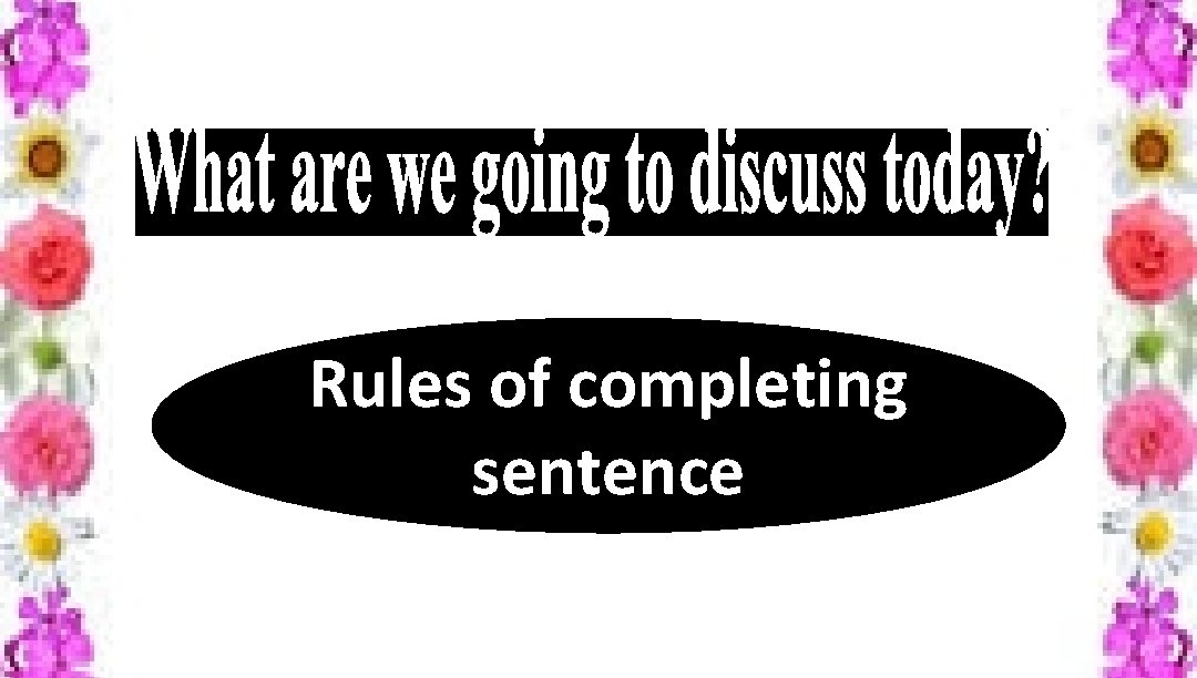 Rules of completing sentence 